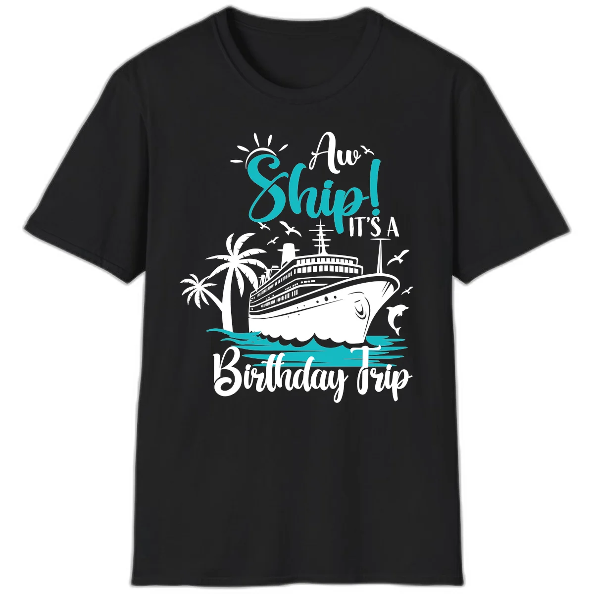 Aw Ship It's A Birthday Trip Cruise T-Shirt in Black
