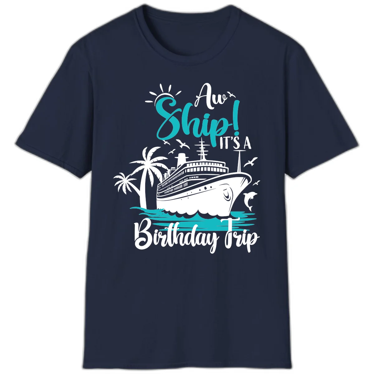 Aw Ship It's A Birthday Trip Cruise T-Shirt in Navy