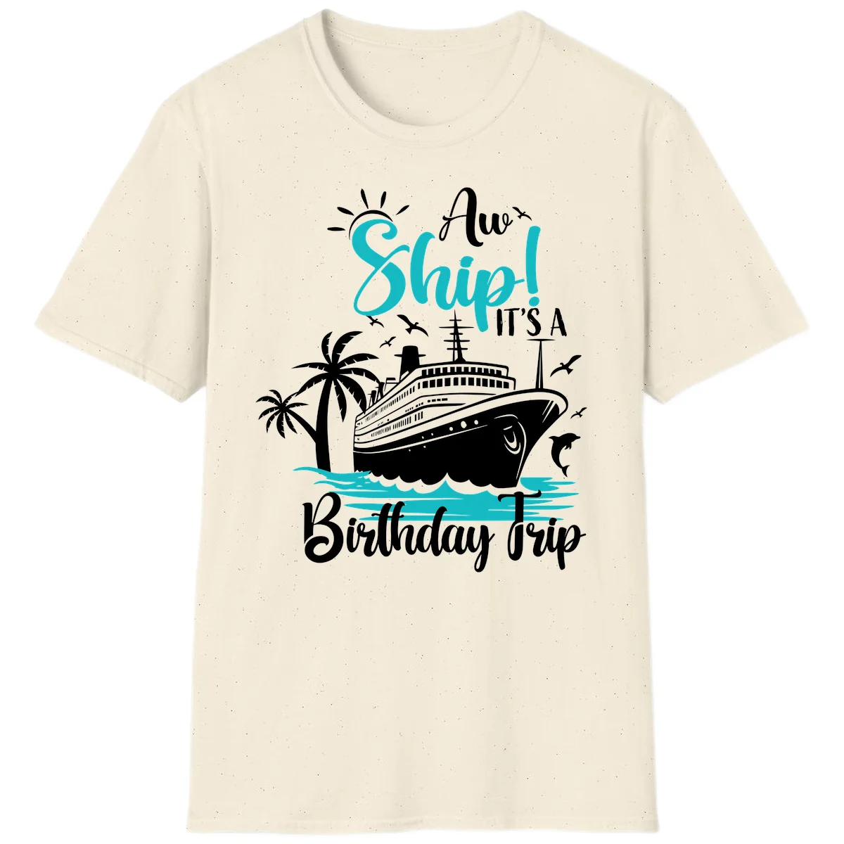 Aw Ship It's A Birthday Trip Cruise T-Shirt in Natural