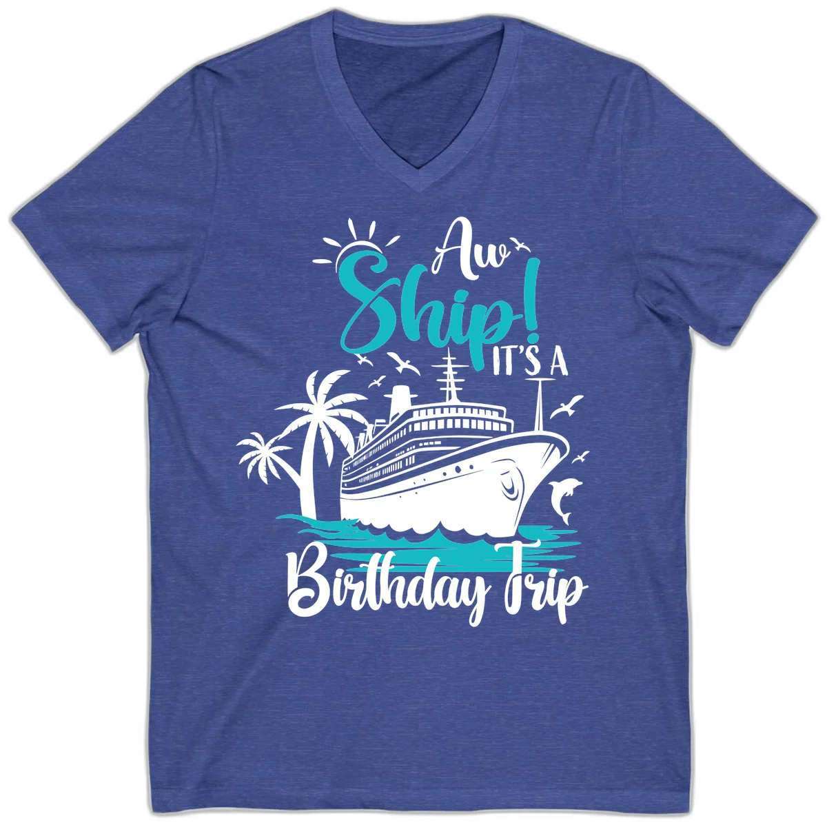 Aw Ship It's A Birthday Trip V-Neck Tee in Heather True Royal