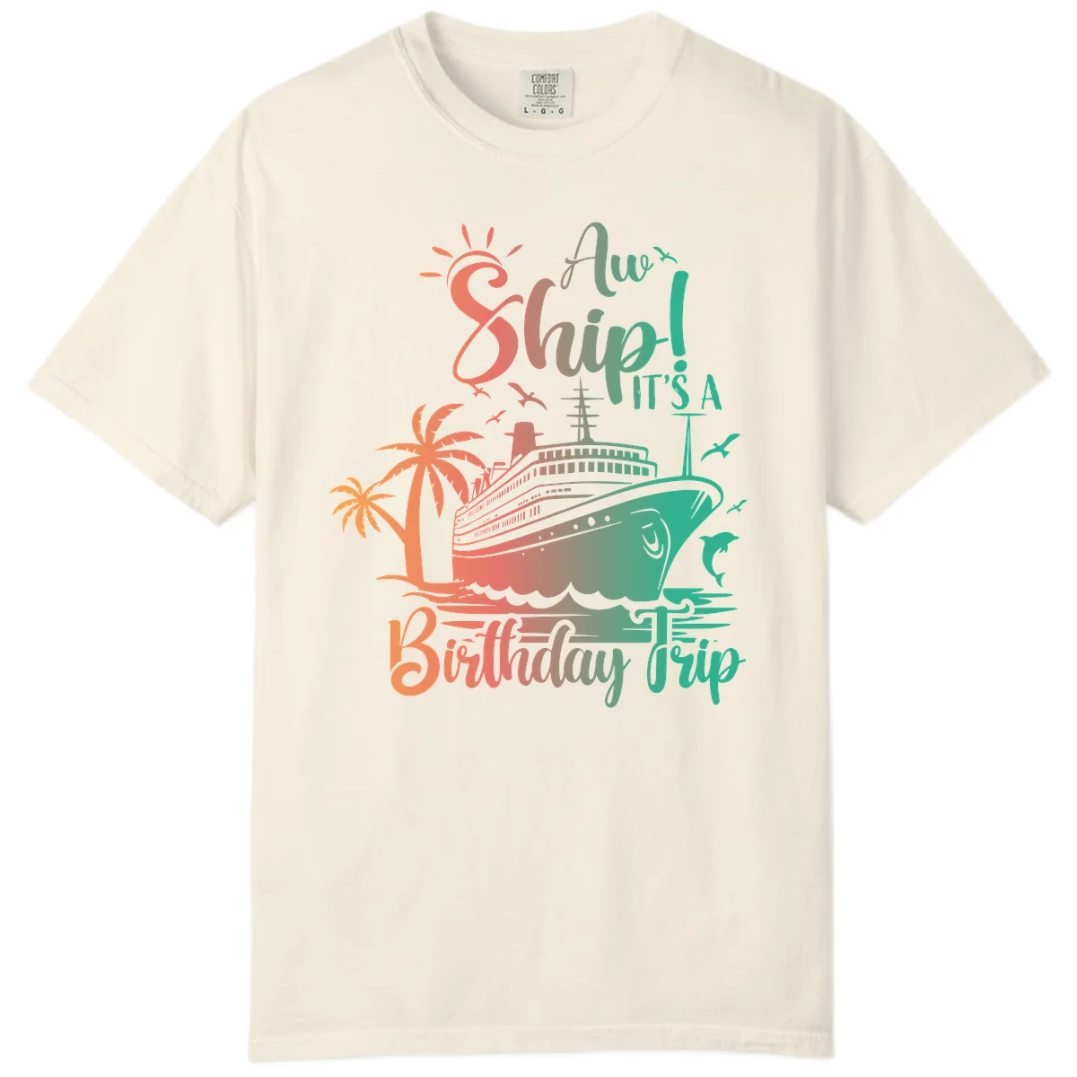 Ahoy It's A Cruise Ship Birthday Trip Comfort Color in Ivory