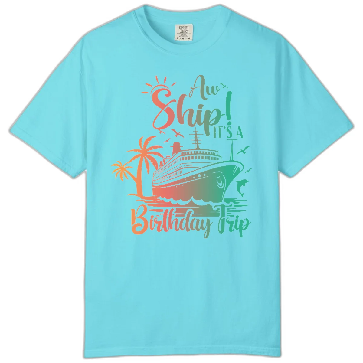 Ahoy It's A Cruise Ship Birthday Trip Comfort Color in Lagoon Blue