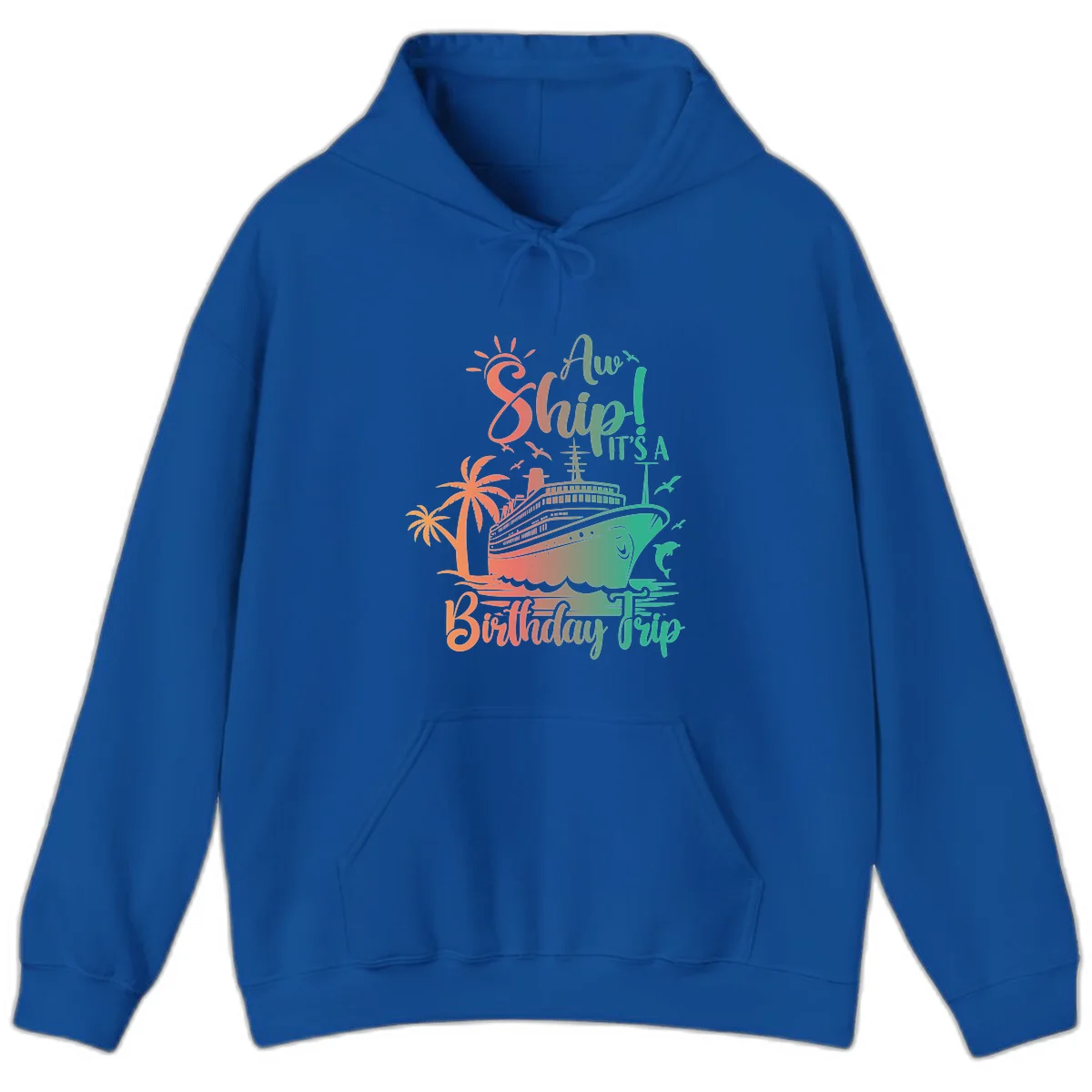 Ahoy It's A Cruise Ship Birthday Trip Hoodie in Royal