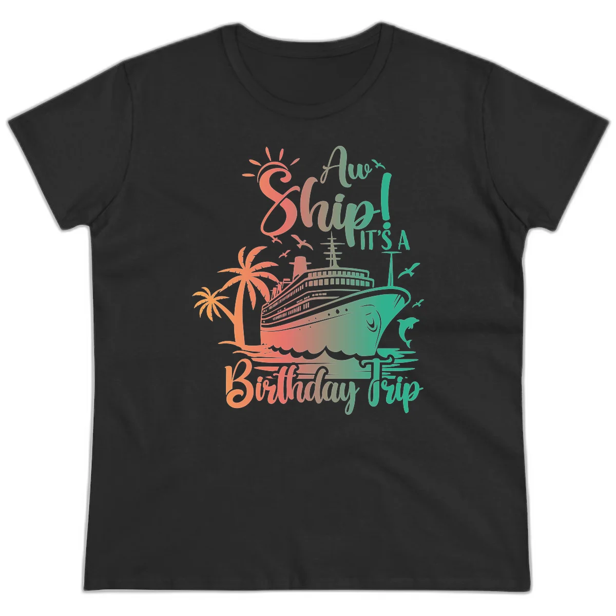 Ahoy It's A Cruise Ship Birthday Trip Ladies Tee in Black
