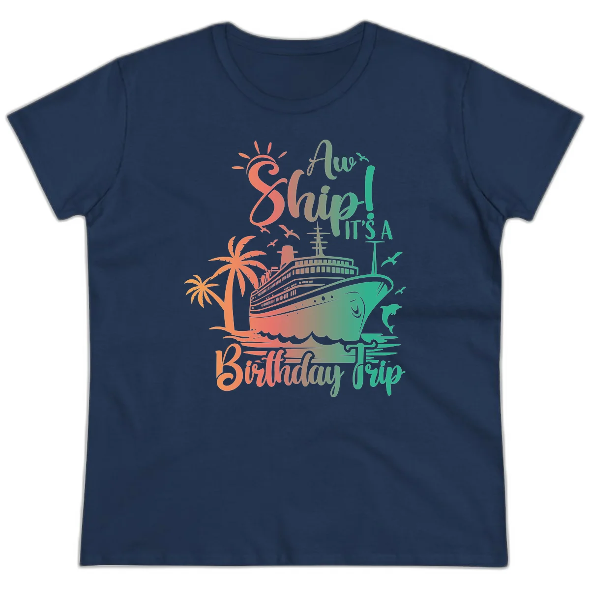 Ahoy It's A Cruise Ship Birthday Trip Ladies Tee in Navy