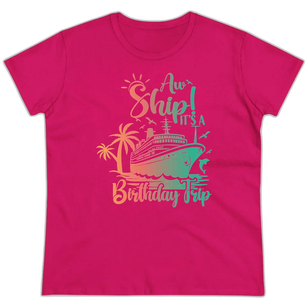 Ahoy It's A Cruise Ship Birthday Trip Ladies Tee in Heliconia