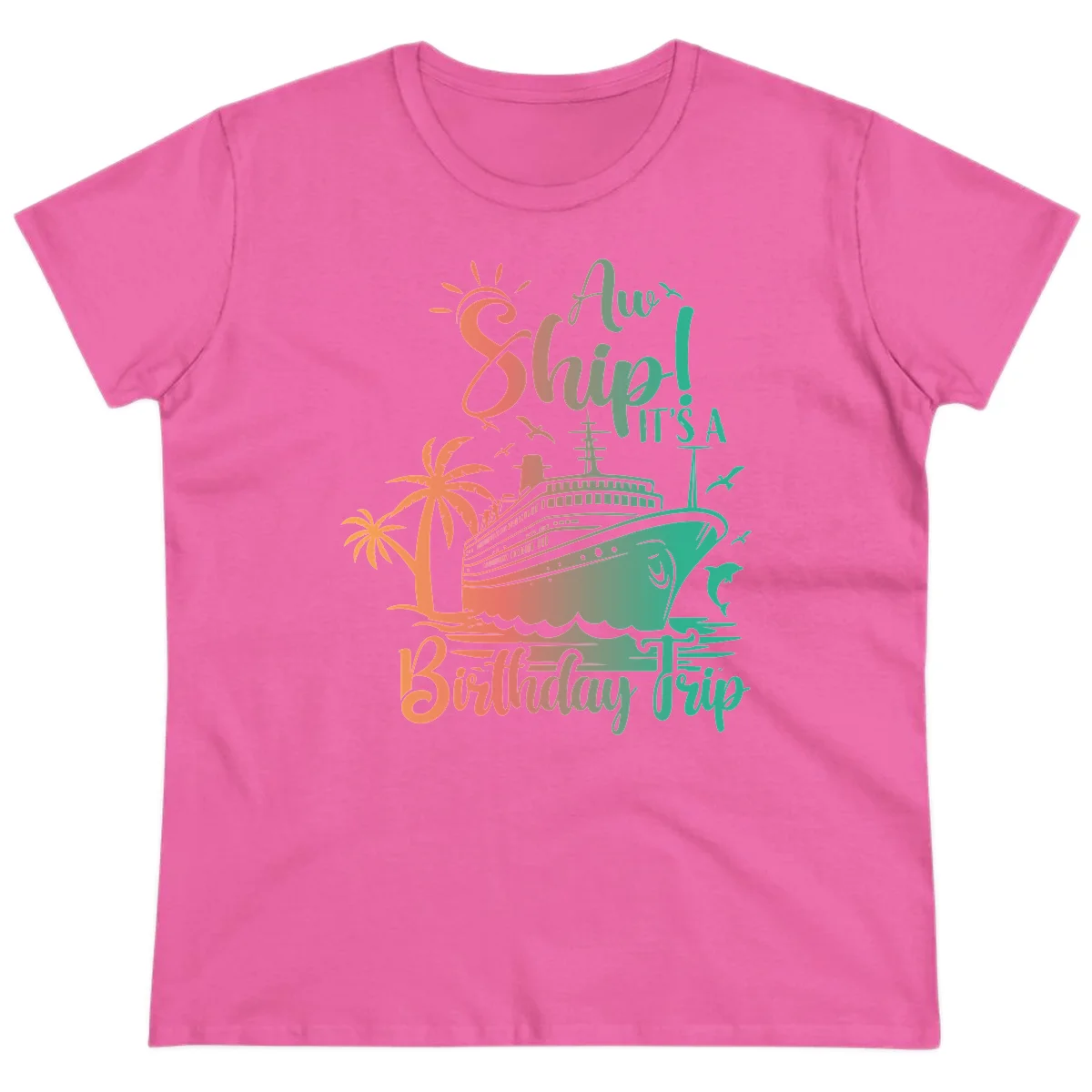 Ahoy It's A Cruise Ship Birthday Trip Ladies Tee in Azalea