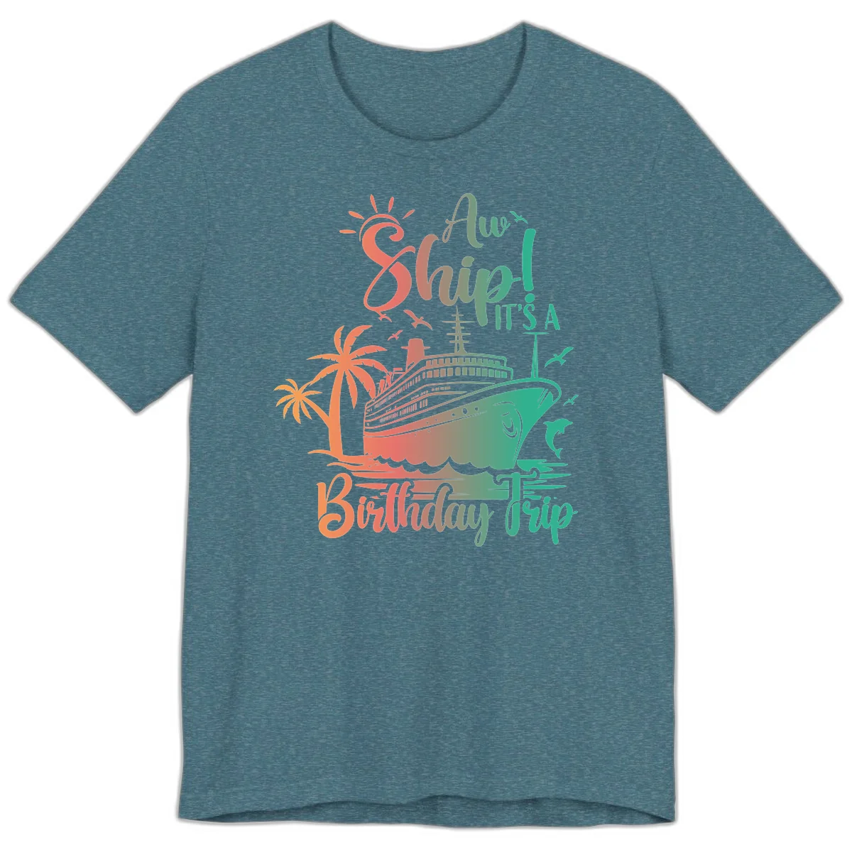 Ahoy It's A Cruise Ship Birthday Trip Premium T-Shirt in Heather Deep Teal