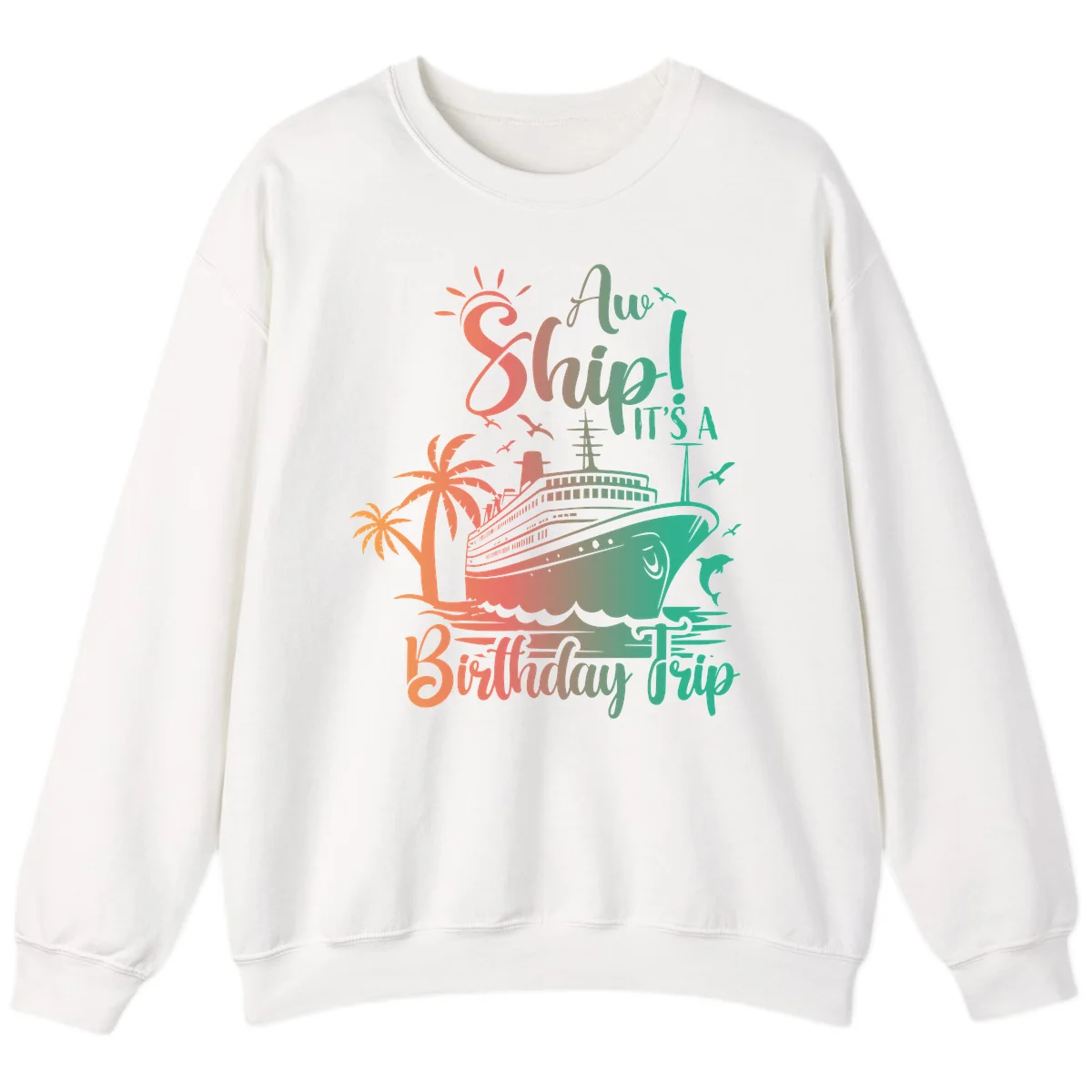 Ahoy It's A Cruise Ship Birthday Trip Sweatshirt in White