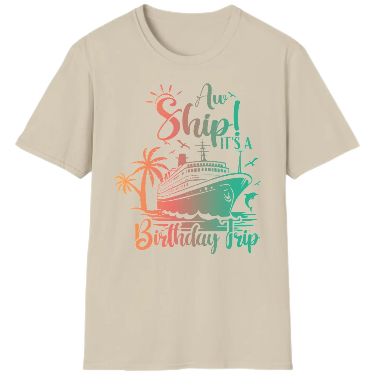 Ahoy It's A Cruise Ship Birthday Trip T-Shirt in Sand