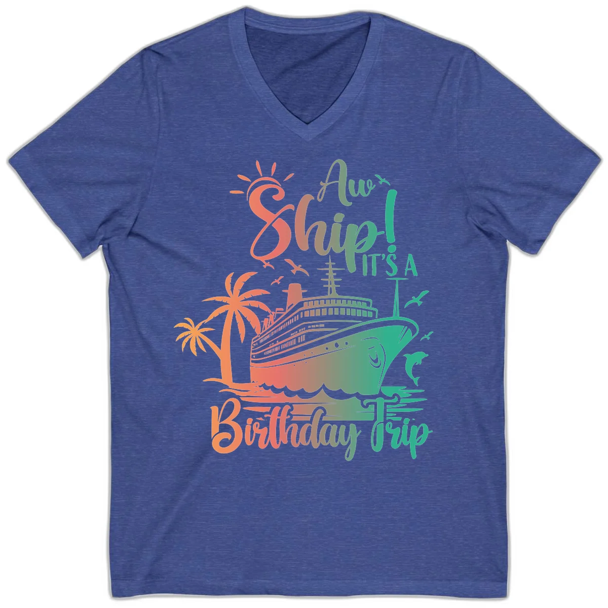 Ahoy It's A Cruise Ship Birthday Trip V-Neck in Heather True Royal