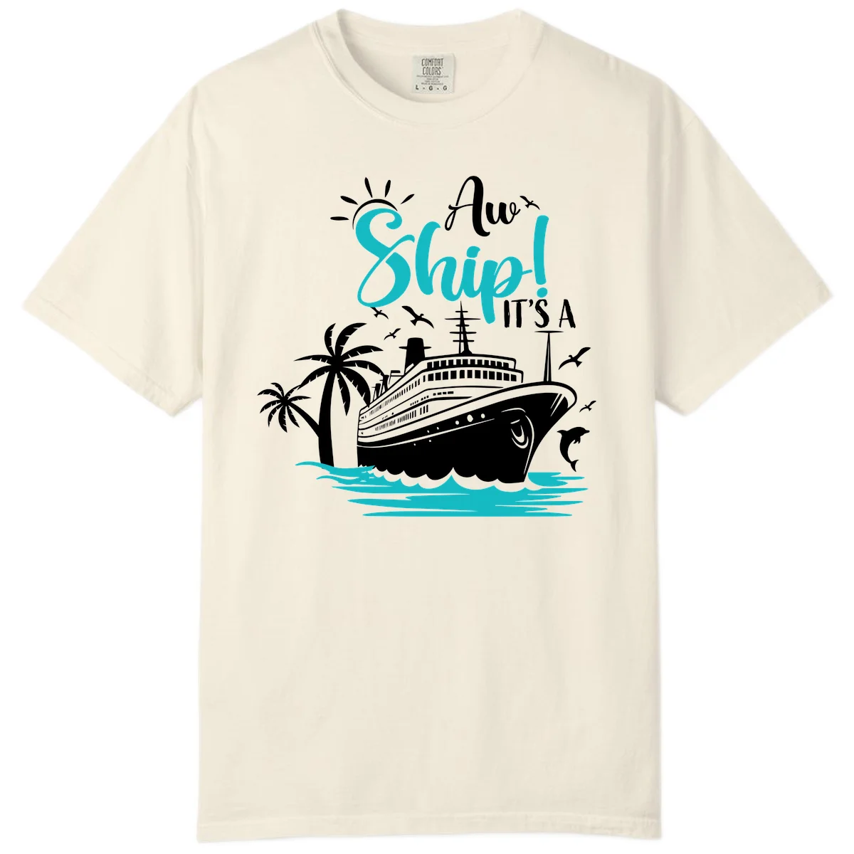 Aw Ship It's A Cruise Funny Comfort Colors Tee in Ivory