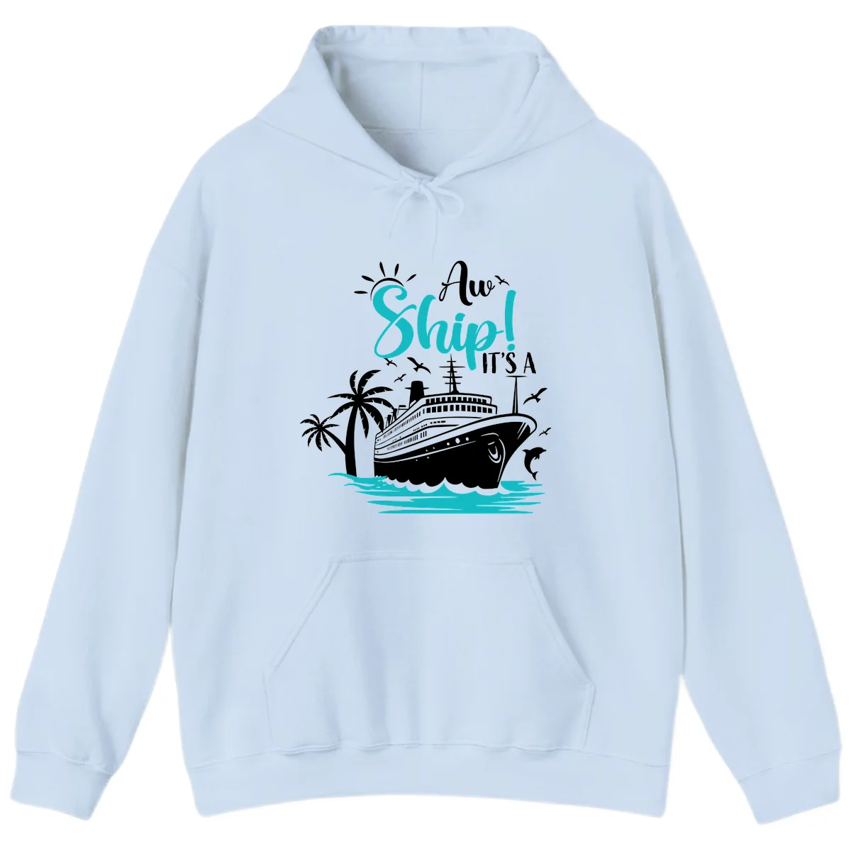Aw Ship It's A Cruise Funny Vacation Hoodie in Light Blue