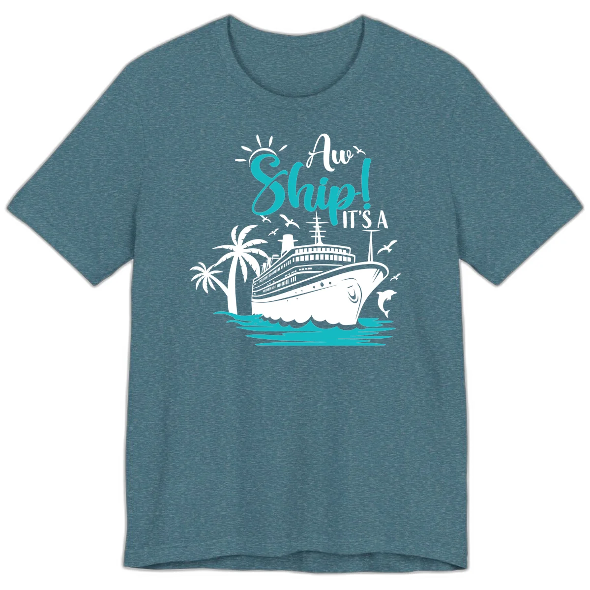 Aw Ship It's A Cruise Funny Premium Vacation T-Shirt in Heather Deep Teal