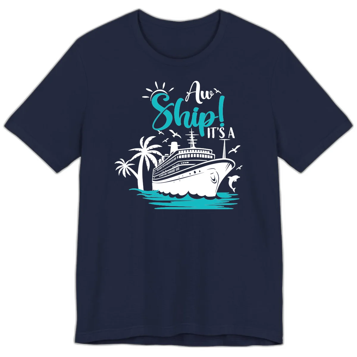 Aw Ship It's A Cruise Funny Premium Vacation T-Shirt in Navy