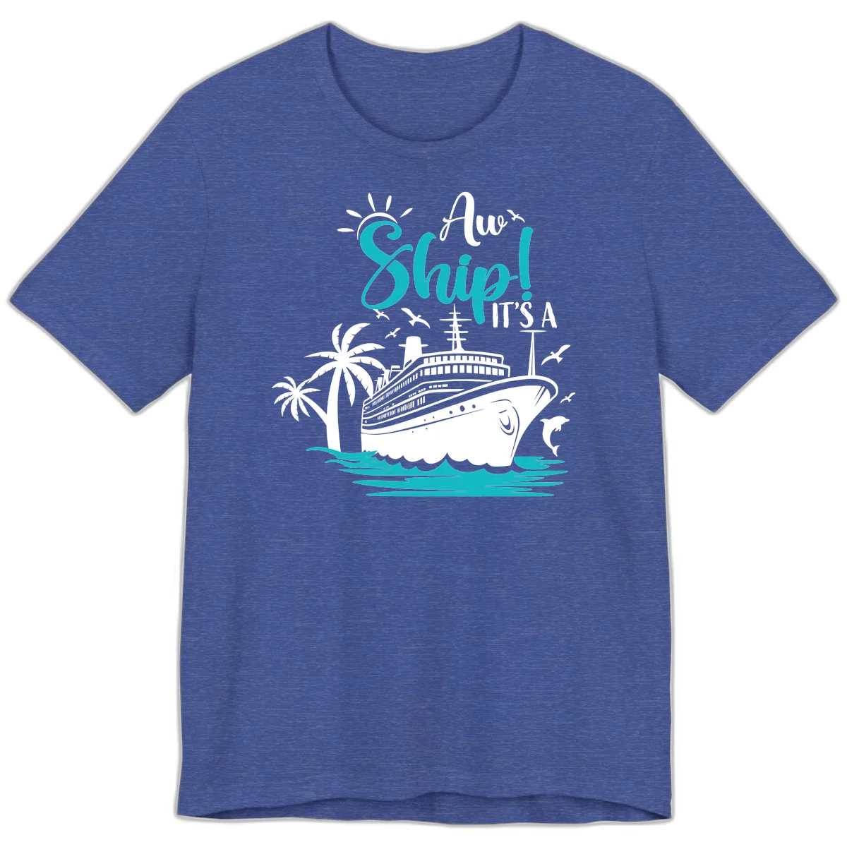 Aw Ship It's A Cruise Funny Premium Vacation T-Shirt in Heather True Royal