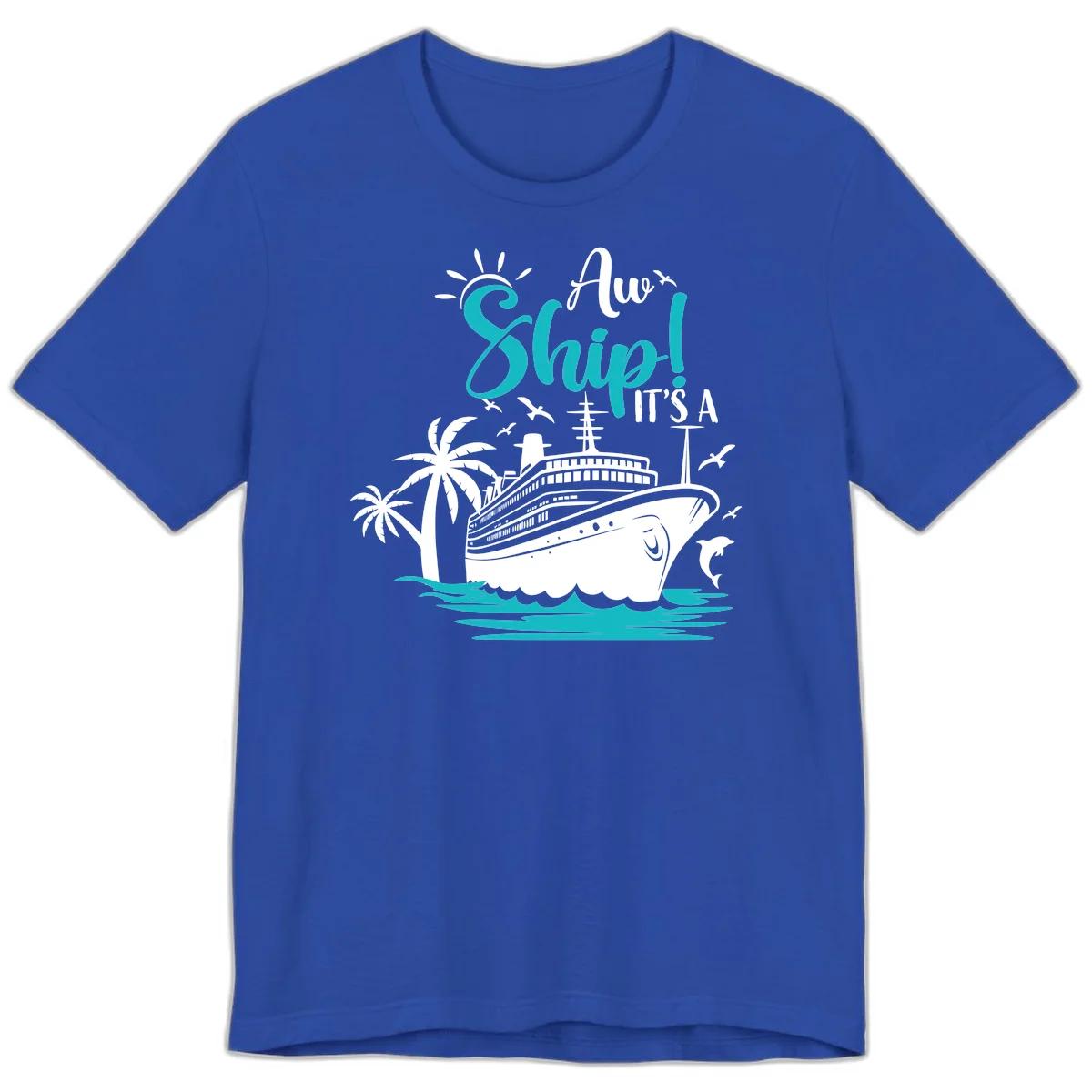 Aw Ship It's A Cruise Funny Premium Vacation T-Shirt in True Royal