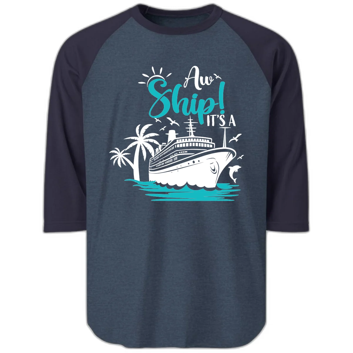 Aw Ship It's A Cruise Funny Raglan 3/4 Sleeve in Heather Denim Navy
