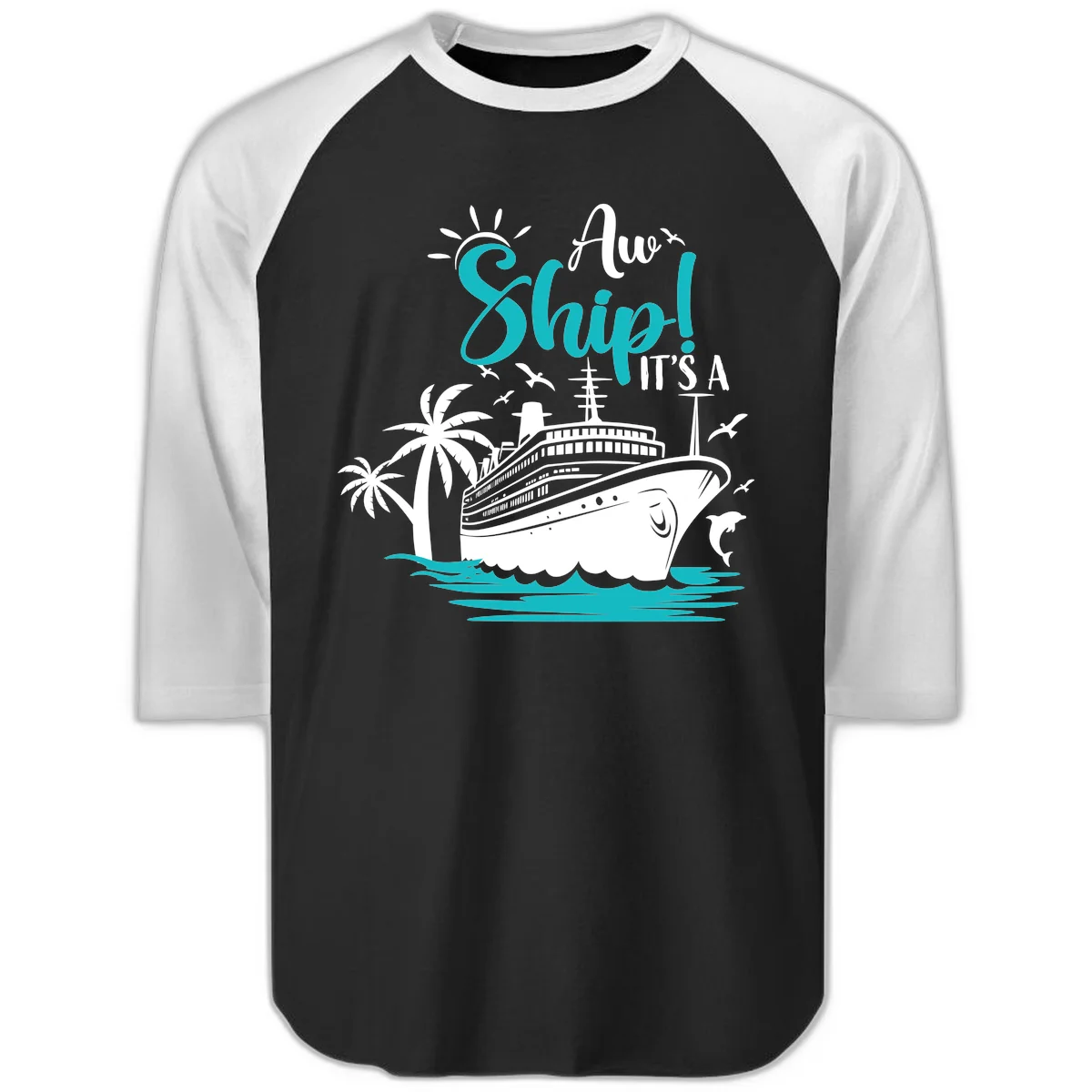 Aw Ship It's A Cruise Funny Raglan 3/4 Sleeve in Black White