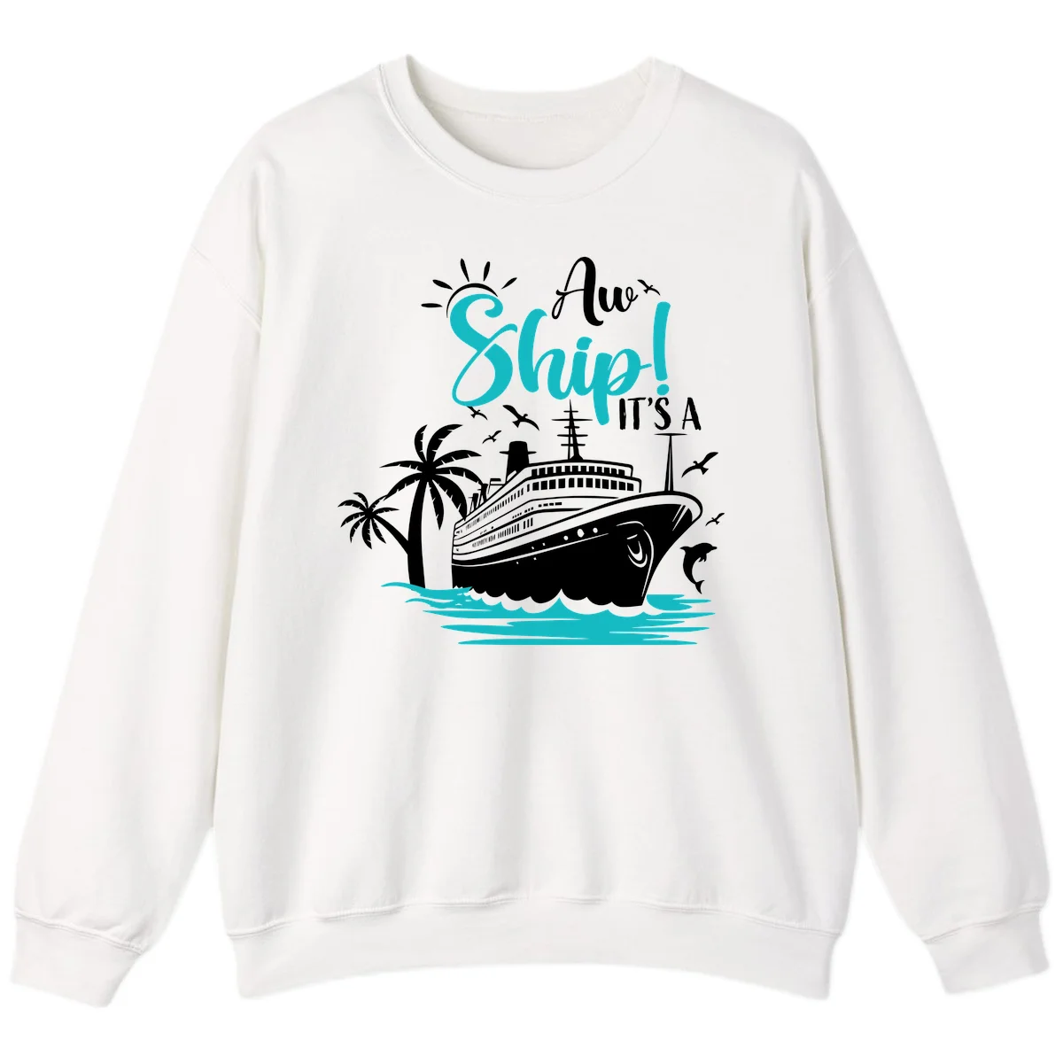 Aw Ship It's A Cruise Funny Vacation Sweatshirt in White