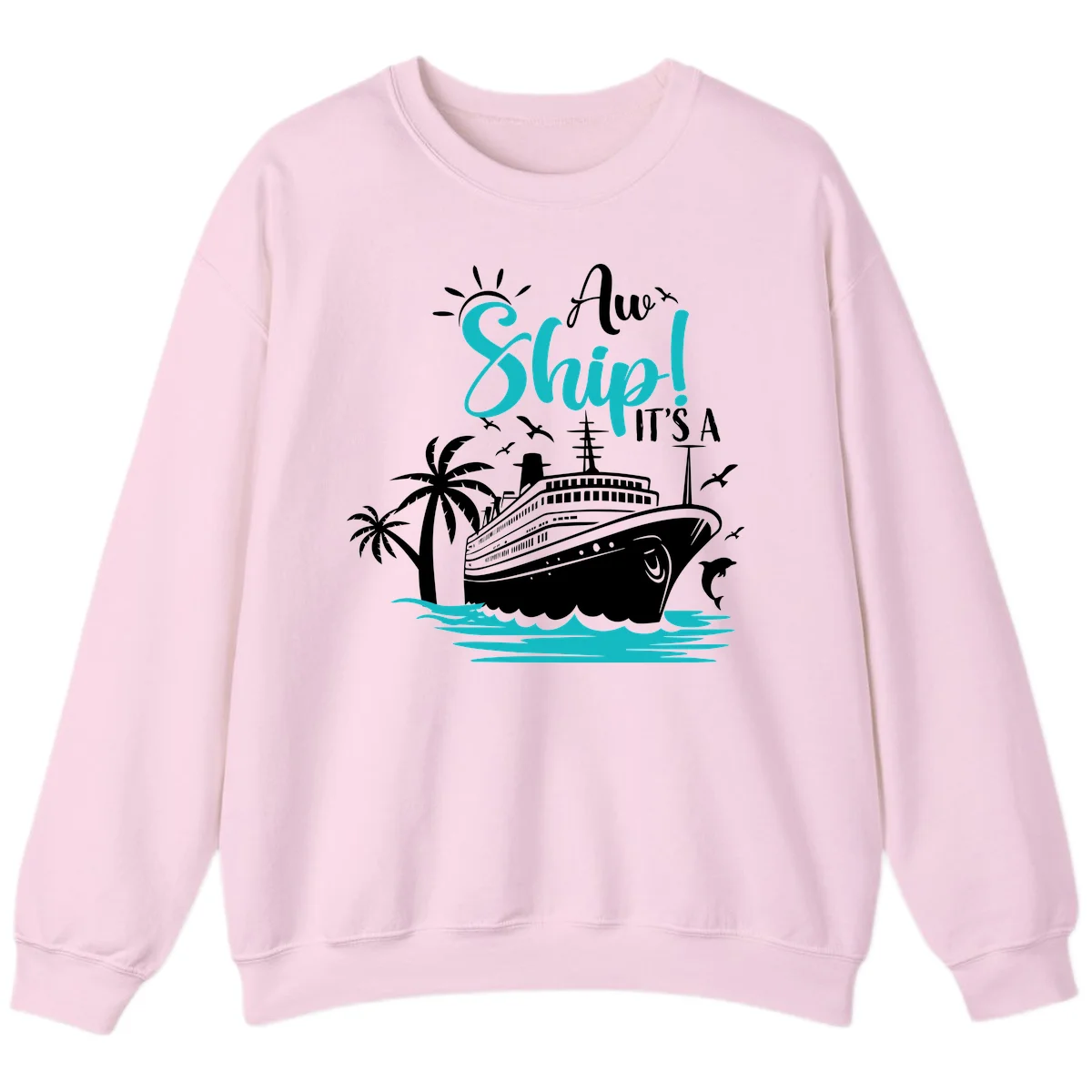 Aw Ship It's A Cruise Funny Vacation Sweatshirt in Light Pink