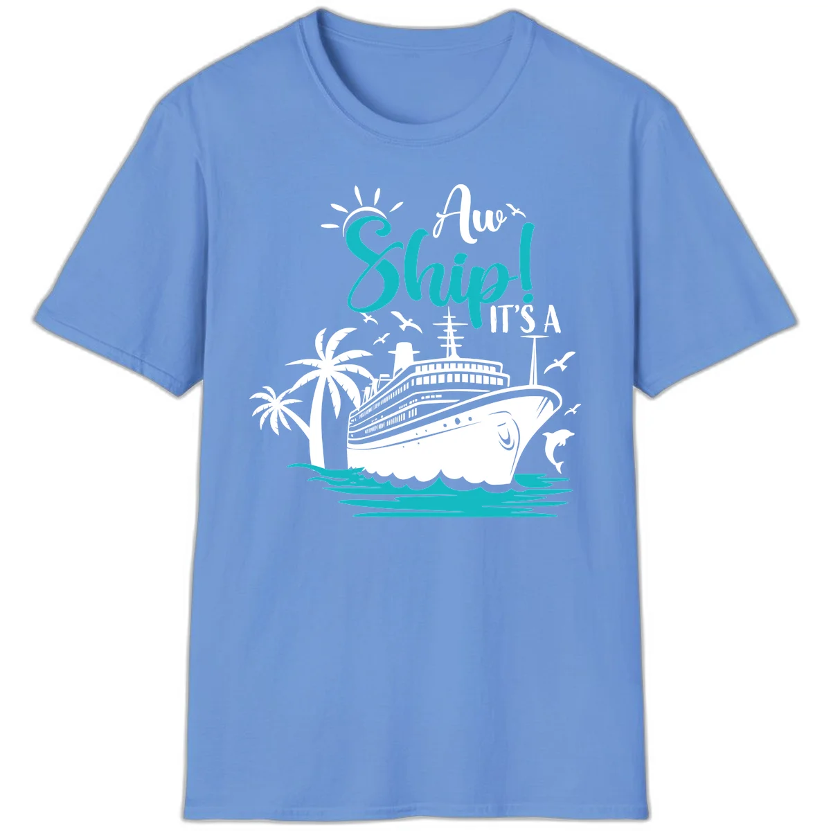 Aw Ship It's A Cruise Funny Vacation T-Shirt in Carolina Blue