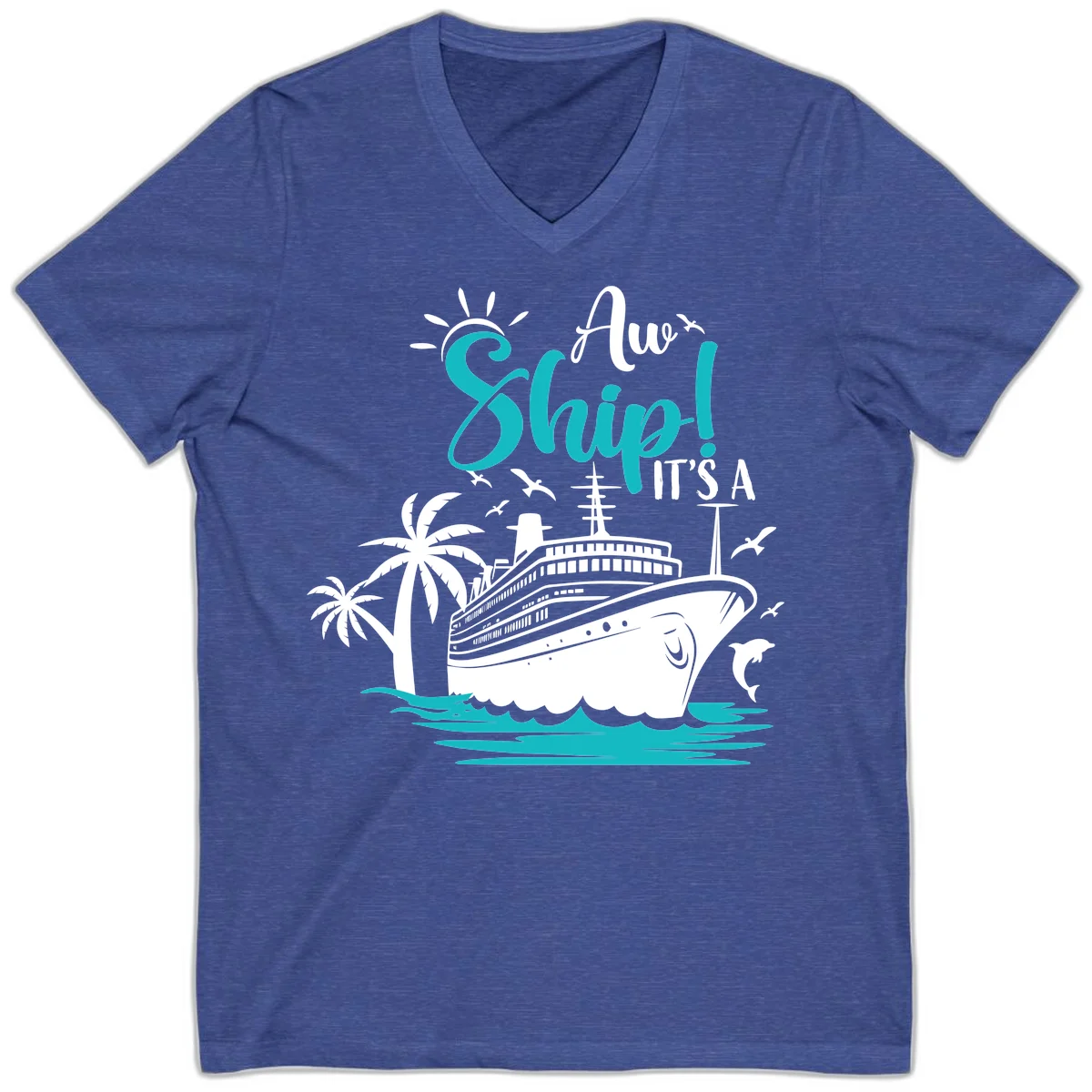 Aw Ship It's A Cruise Funny V-Neck T-Shirt in Heather True Royal