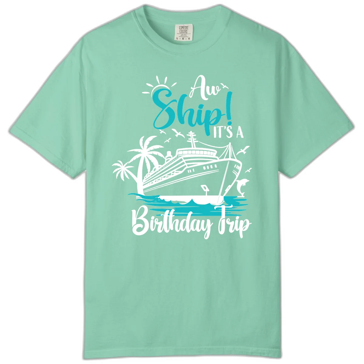 Ahoy Ship It's A Birthday Trip Comfort Color in Island Reef