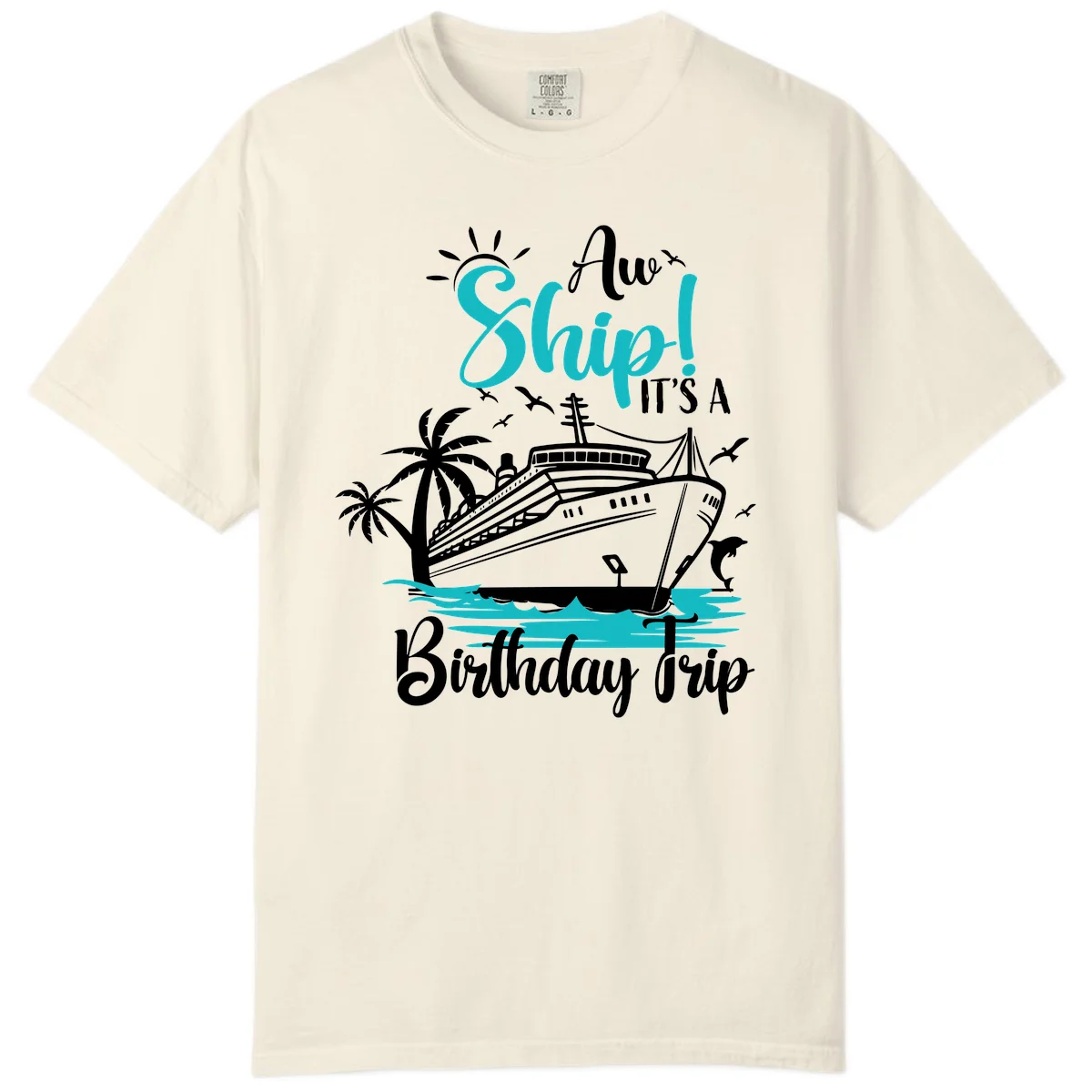 Ahoy Ship It's A Birthday Trip Comfort Color in Ivory