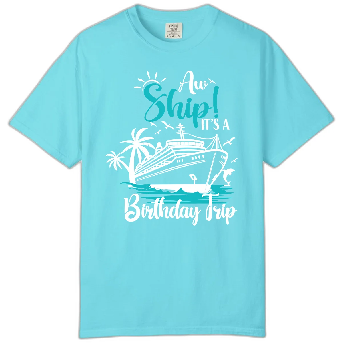 Ahoy Ship It's A Birthday Trip Comfort Color in Lagoon Blue