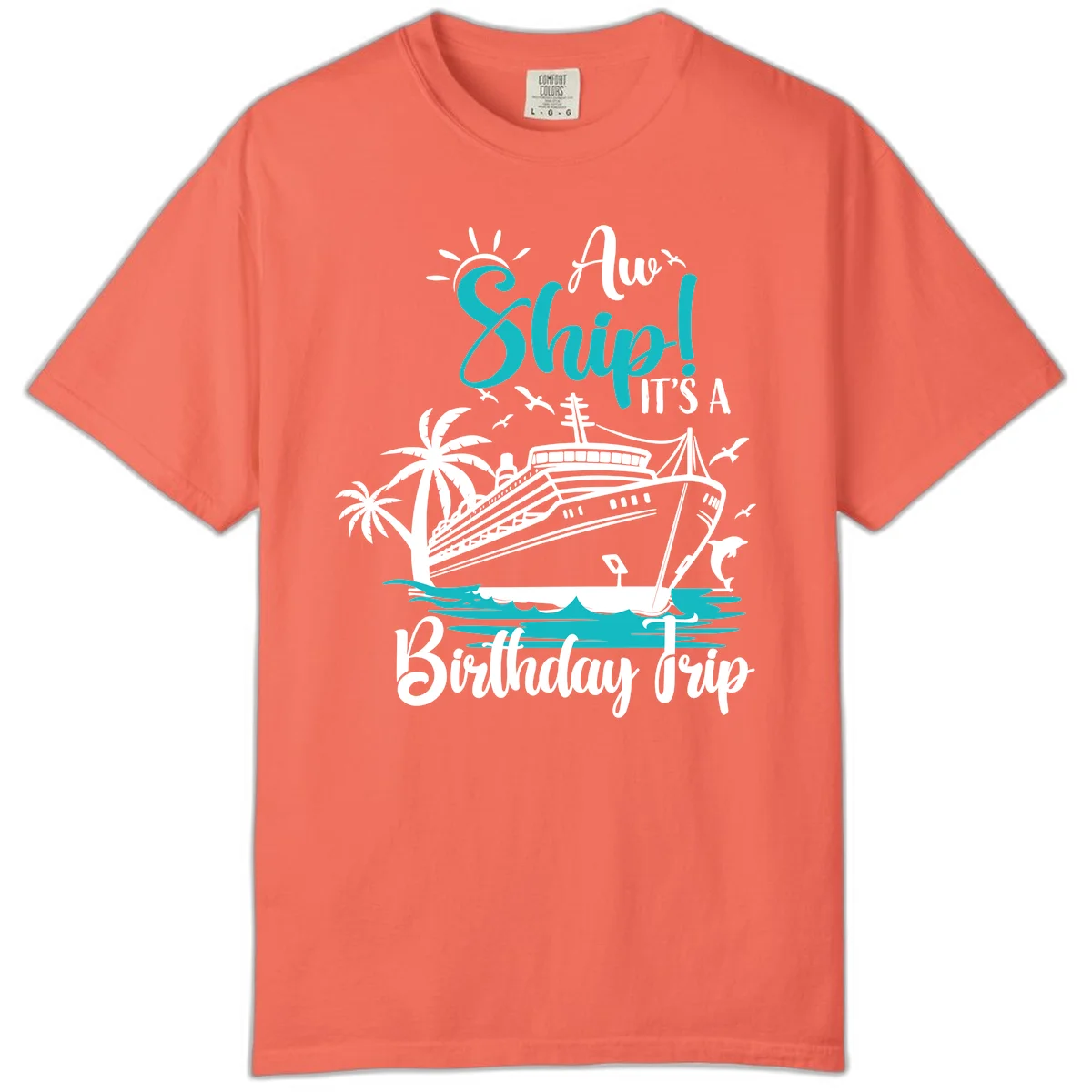 Ahoy Ship It's A Birthday Trip Comfort Color in Bright Salmon