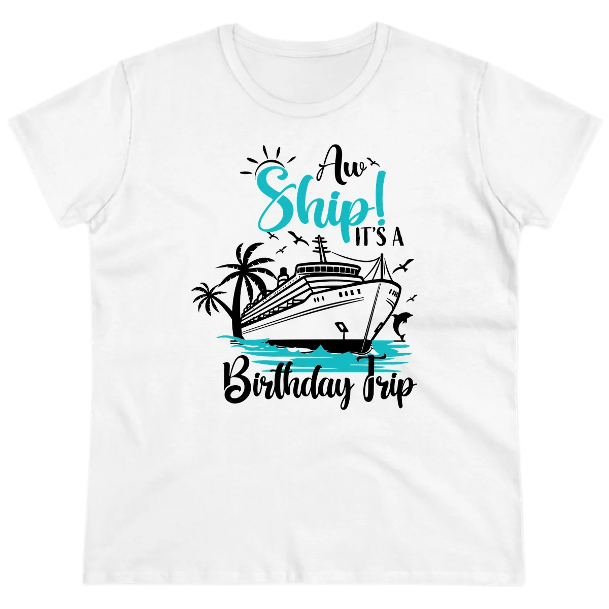 Ahoy Ship It's A Birthday Trip Ladies Tee in White