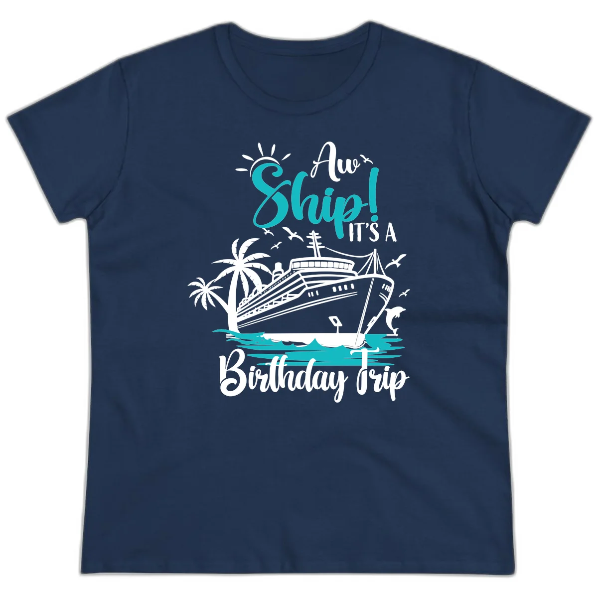 Ahoy Ship It's A Birthday Trip Ladies Tee in Navy