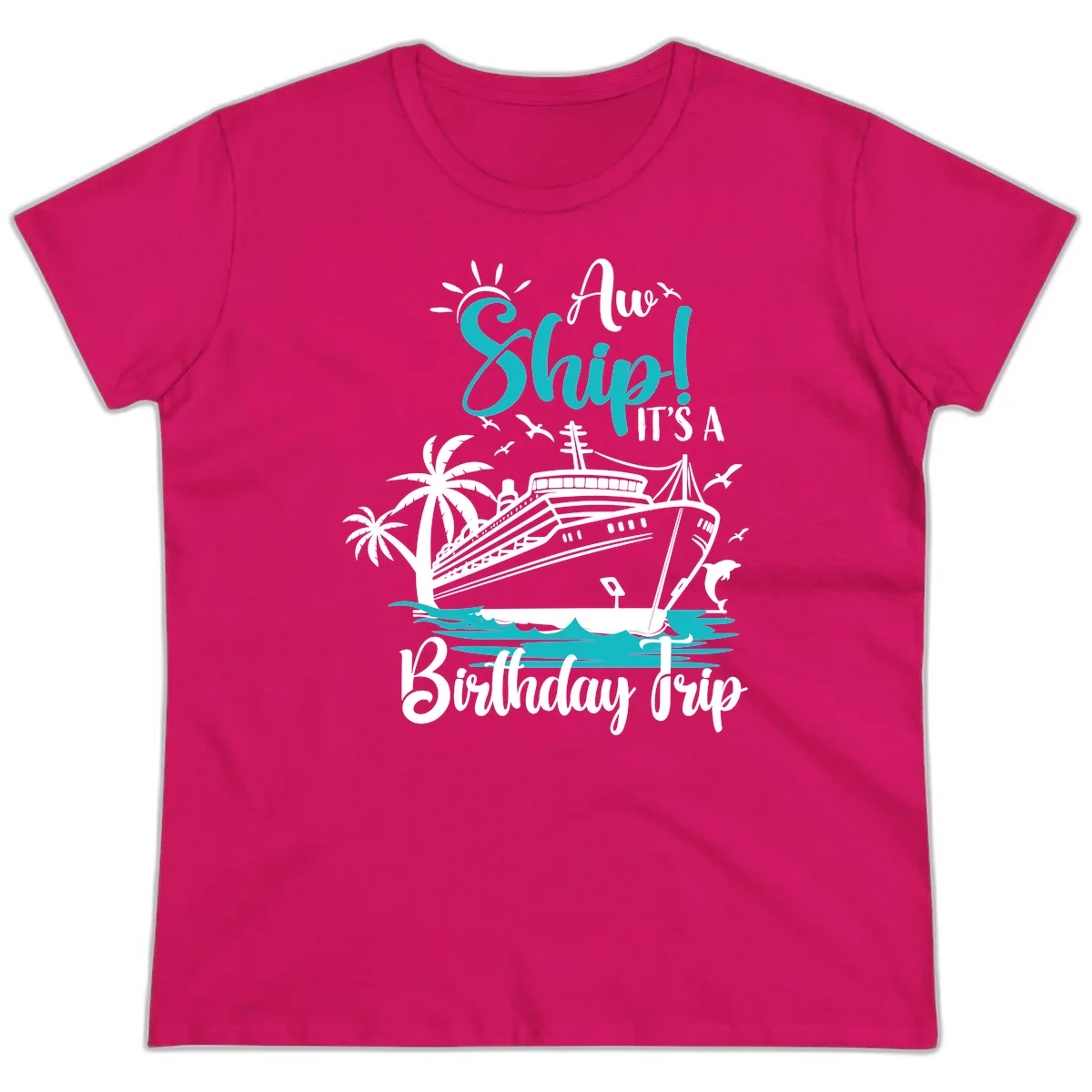 Ahoy Ship It's A Birthday Trip Ladies Tee in Heliconia