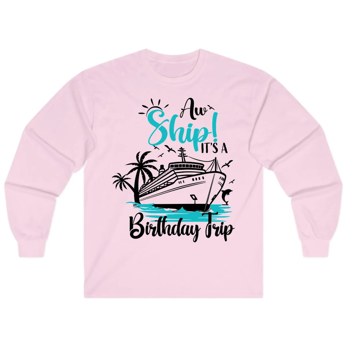 Ahoy Ship It's A Birthday Trip Long Sleeve in Light Pink