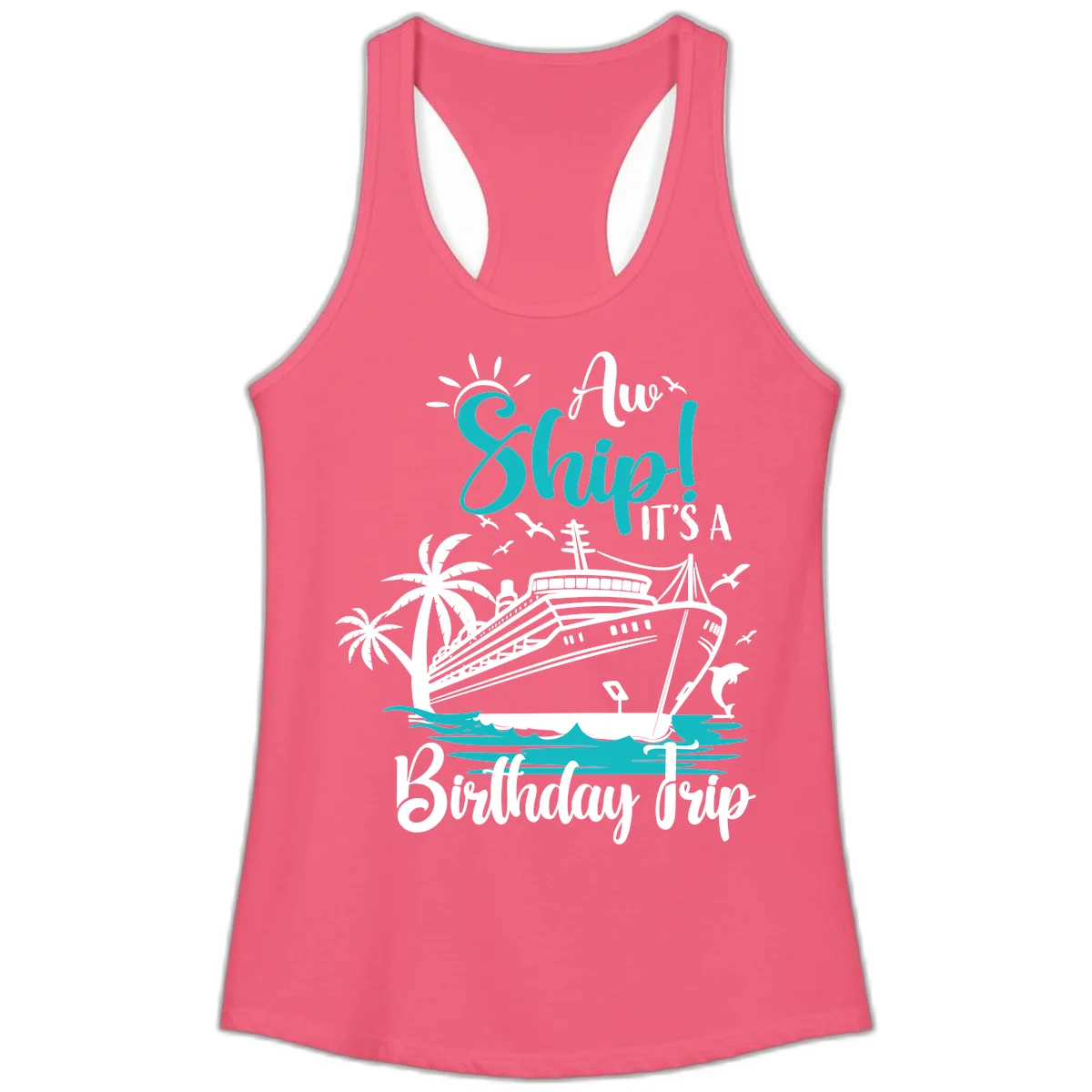 Ahoy Ship It's A Birthday Trip Ladies Tank in Hot Pink