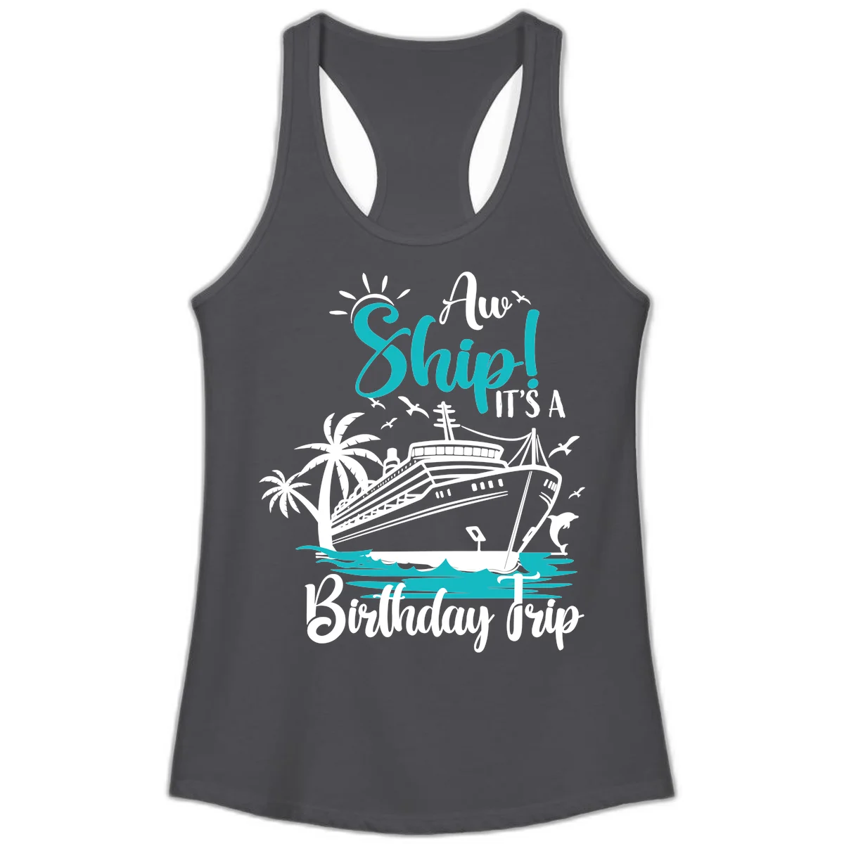 Ahoy Ship It's A Birthday Trip Ladies Tank in Solid Dark Gray