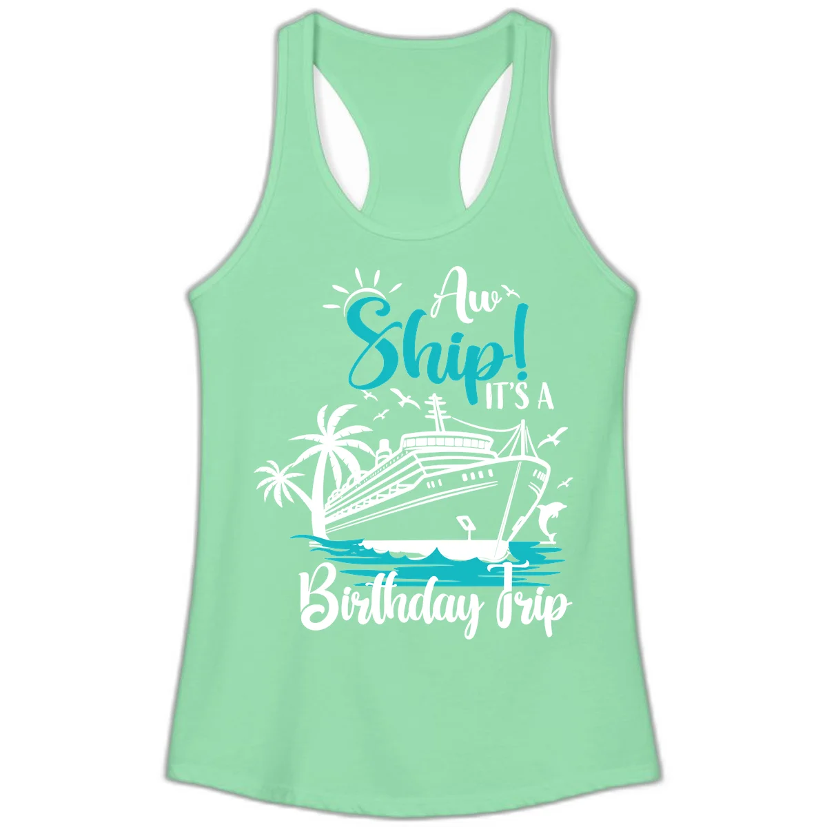 Ahoy Ship It's A Birthday Trip Ladies Tank in Solid Mint