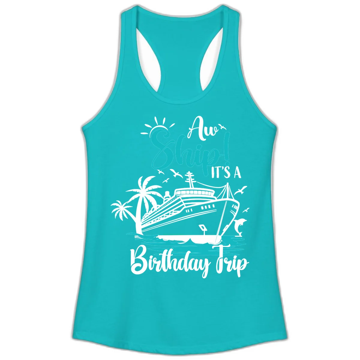 Ahoy Ship It's A Birthday Trip Ladies Tank in Tahiti Blue