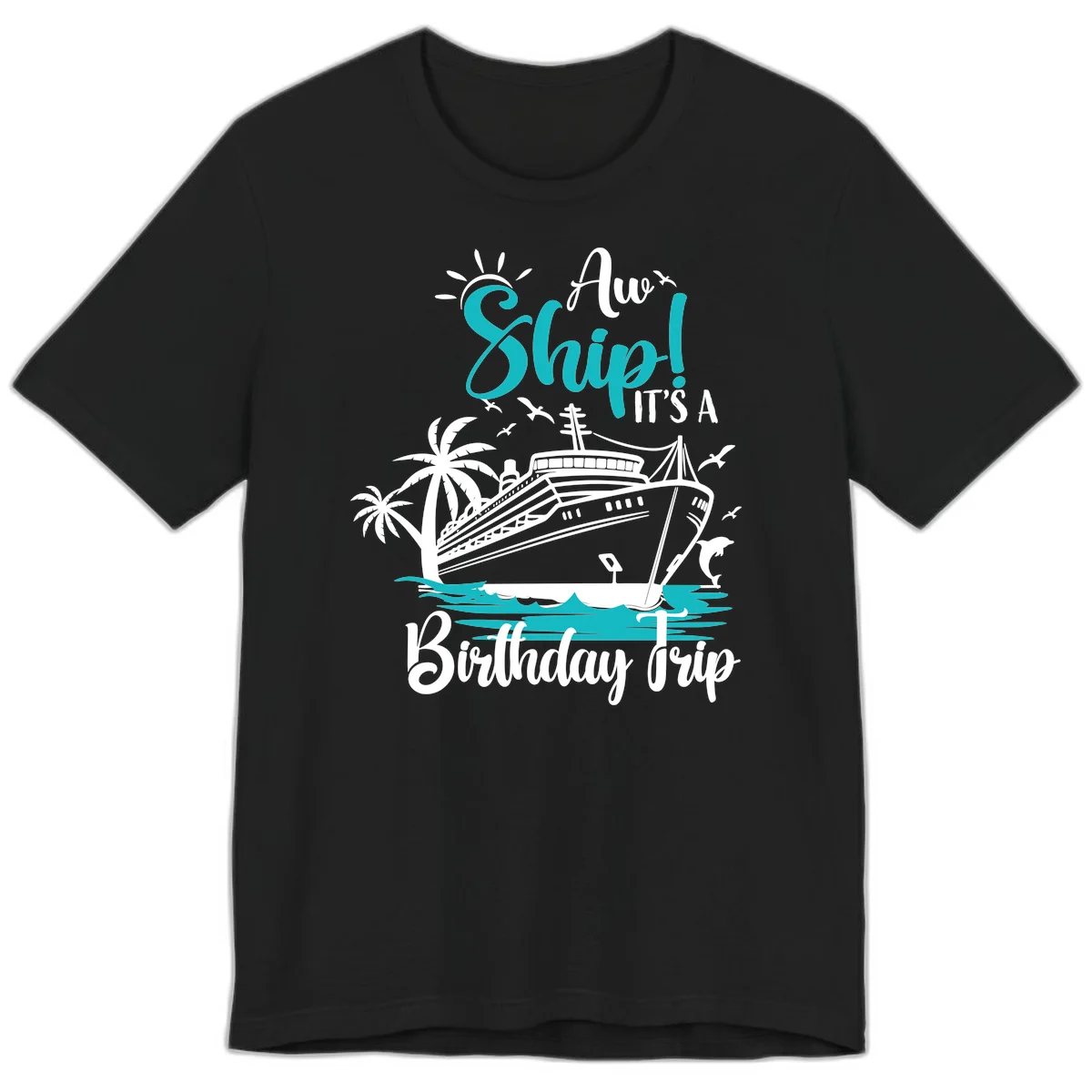 Ahoy Ship It's A Birthday Trip Premium T-Shirt in Black