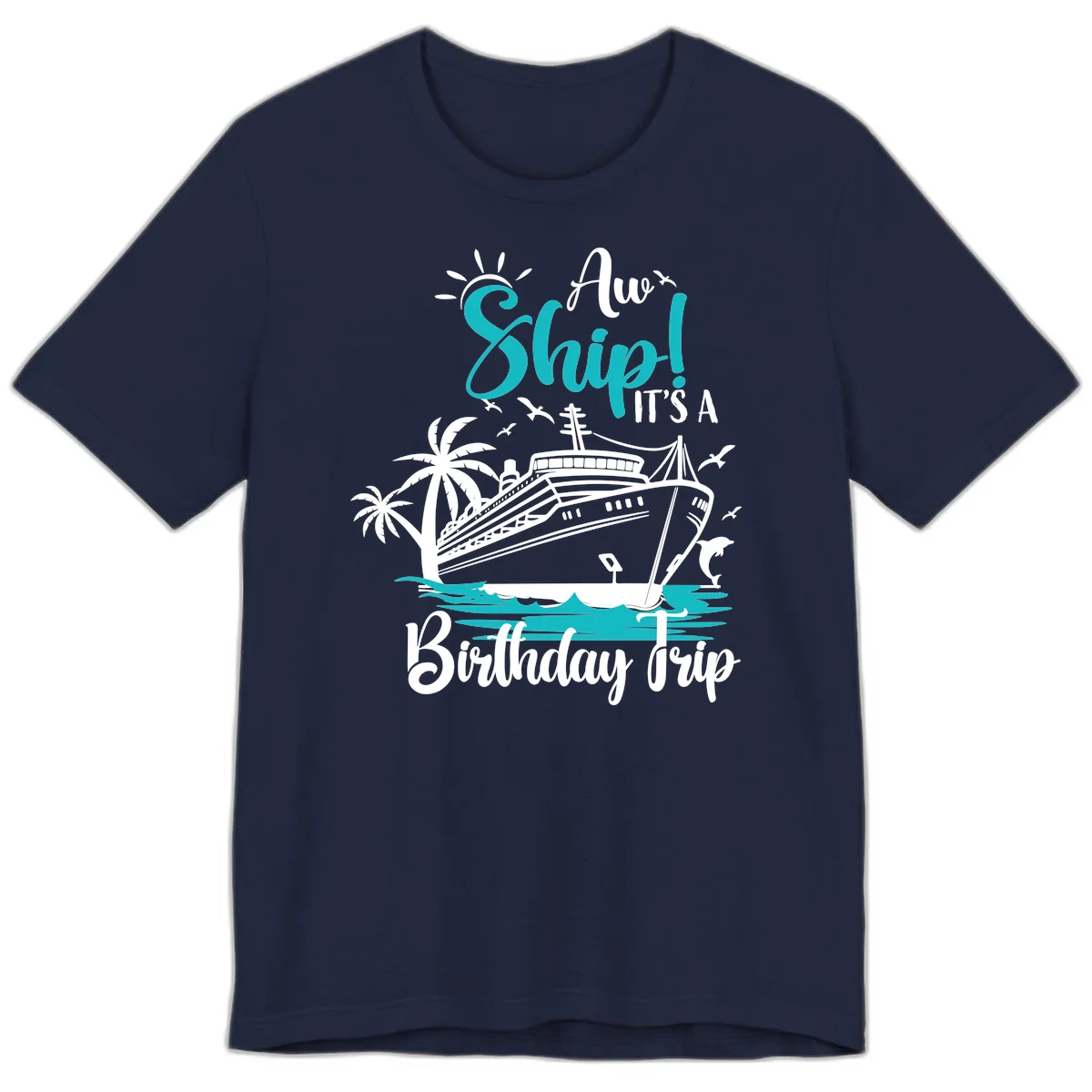 Ahoy Ship It's A Birthday Trip Premium T-Shirt in Navy