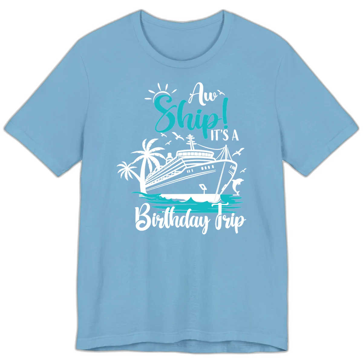 Ahoy Ship It's A Birthday Trip Premium T-Shirt in Ocean Blue