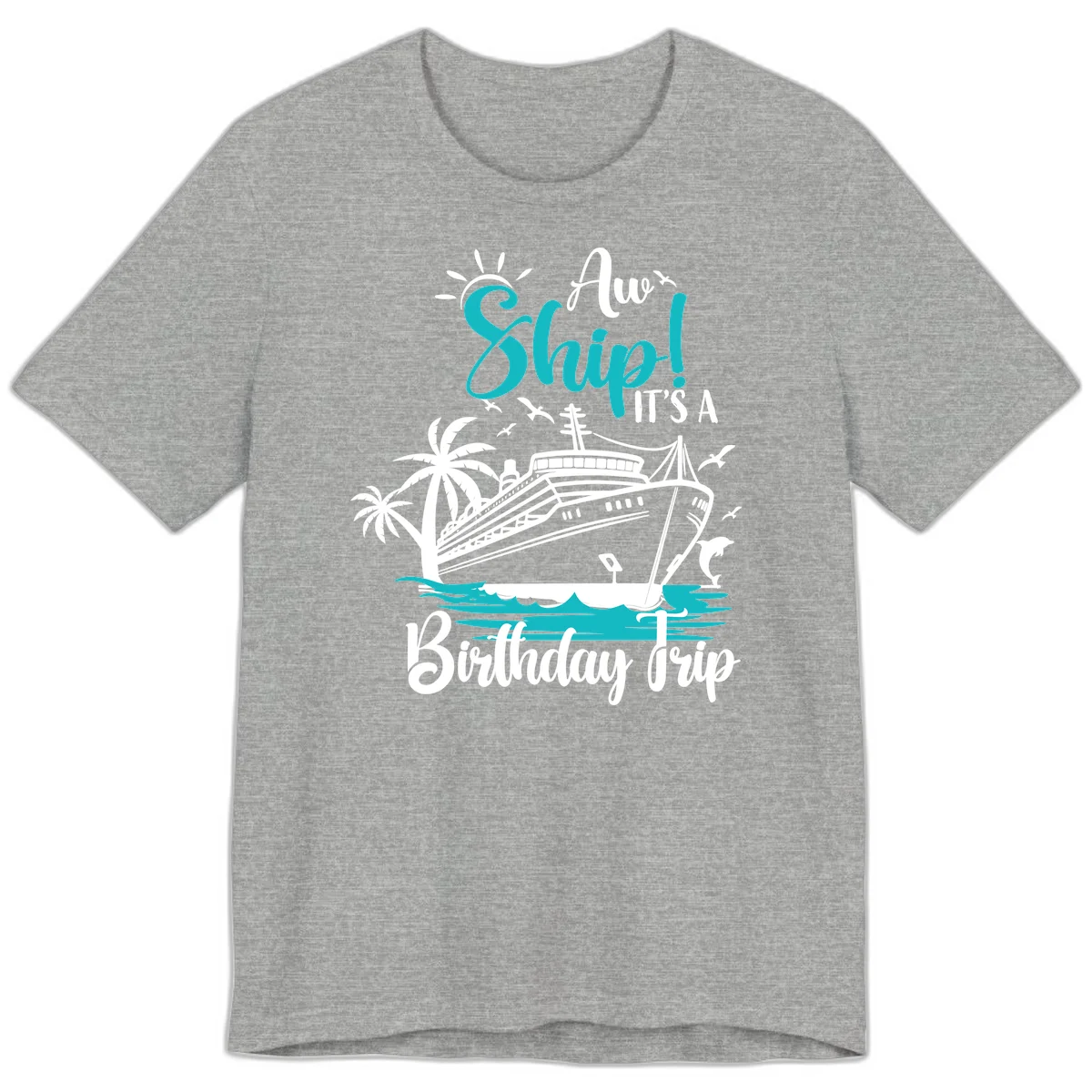 Ahoy Ship It's A Birthday Trip Premium T-Shirt in Athletic Heather