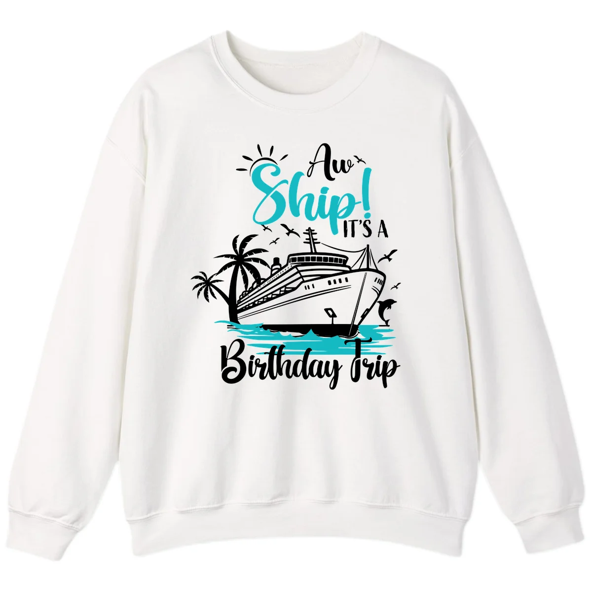 Ahoy Ship It's A Birthday Trip Sweatshirt in White
