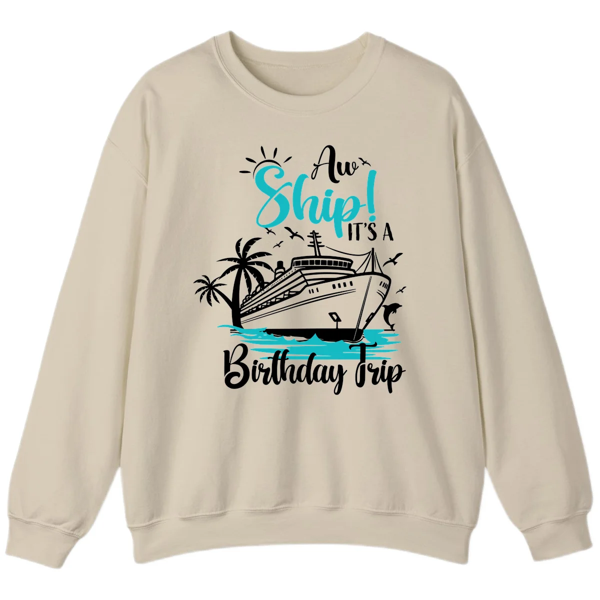 Ahoy Ship It's A Birthday Trip Sweatshirt in Sand