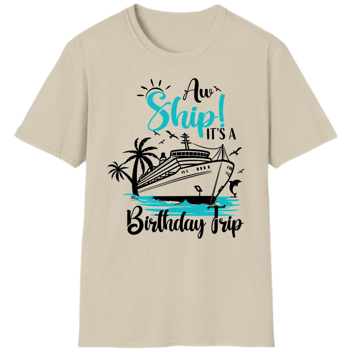 Ahoy Ship It's A Birthday Trip T-Shirt in Sand