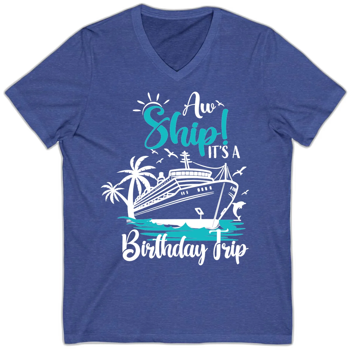 Ahoy Ship It's A Birthday Trip V-Neck in Heather True Royal