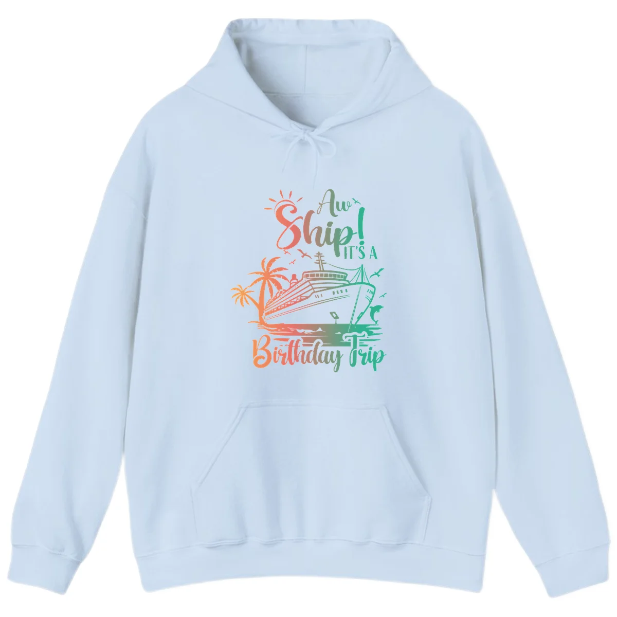Ahoy It's A Birthday Trip Hoodie in Light Blue