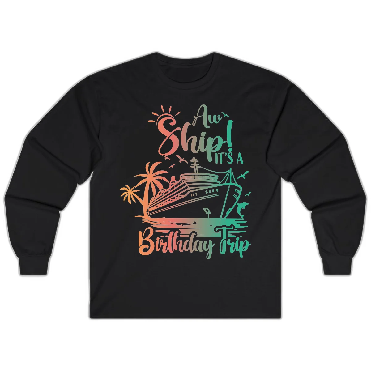 Ahoy It's A Birthday Trip Long Sleeve in Black