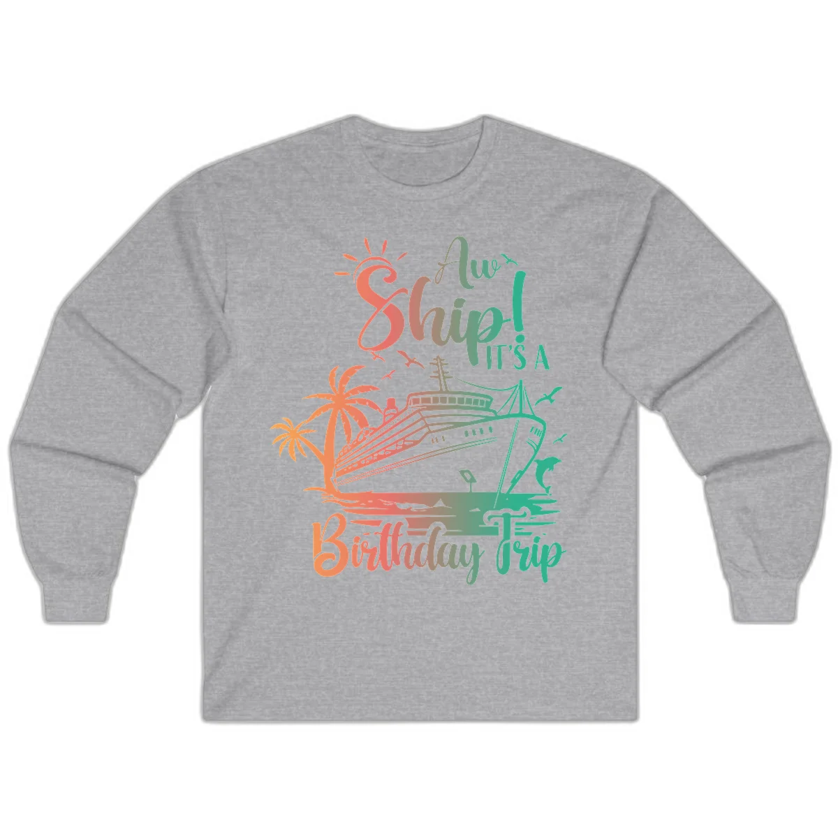 Ahoy It's A Birthday Trip Long Sleeve in Sport Grey
